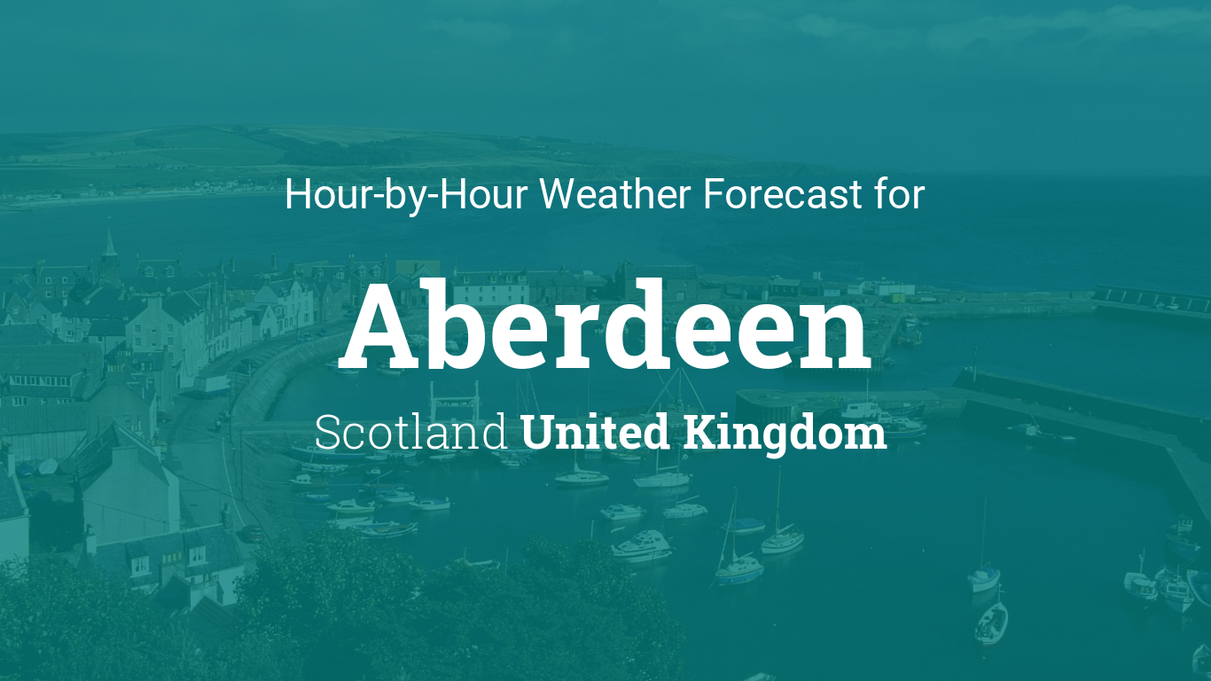 Aberdeen UK Weather: Whats the Forecast Today? Check Out Current Conditions and Hourly Updates.
