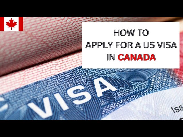 Need a US tourist visa in Canada? Heres how to apply