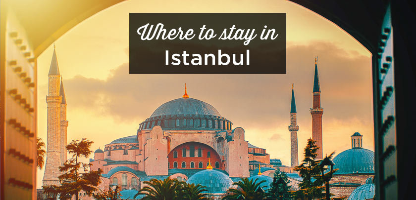 Where to Stay in Istanbul - Hotels & Area Tips for 2024