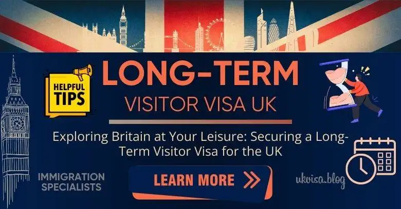 UK Long-Term Visa: How to Apply and Get Approved