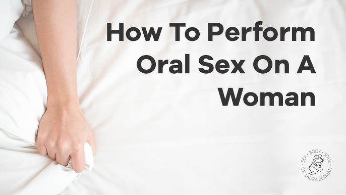 How to Perform Oral Sex on a Woman: Make Her Feel Good
