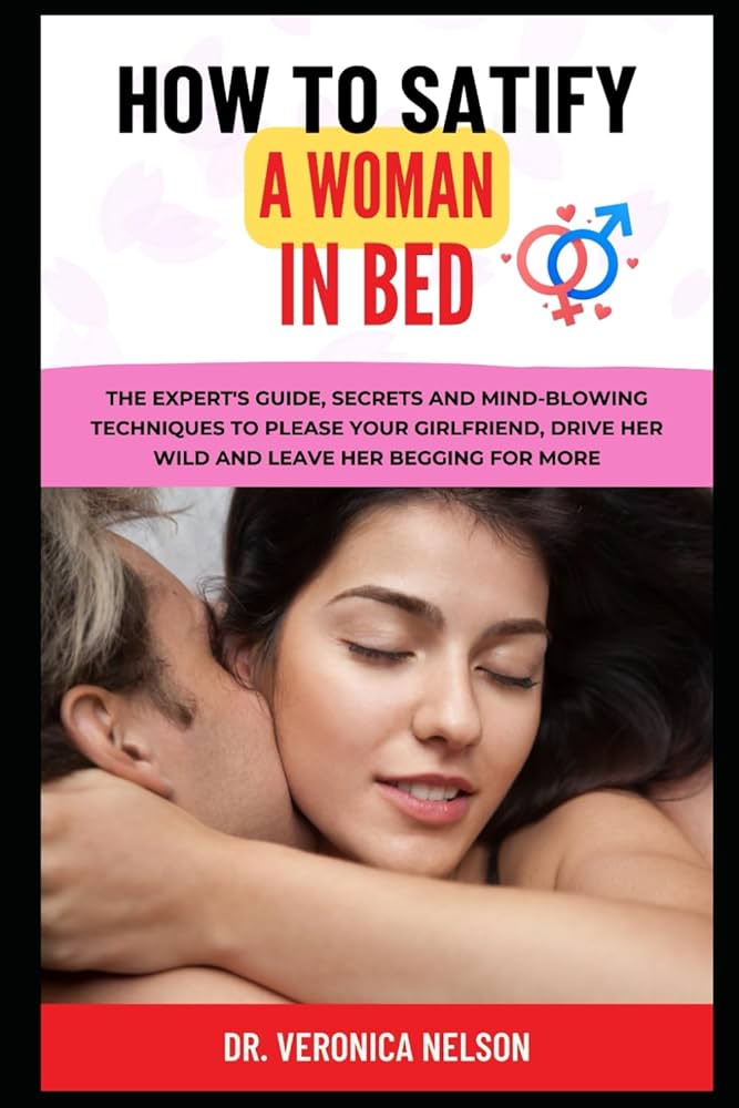How to Pleasure a Woman in Bed: The Ultimate guide for you