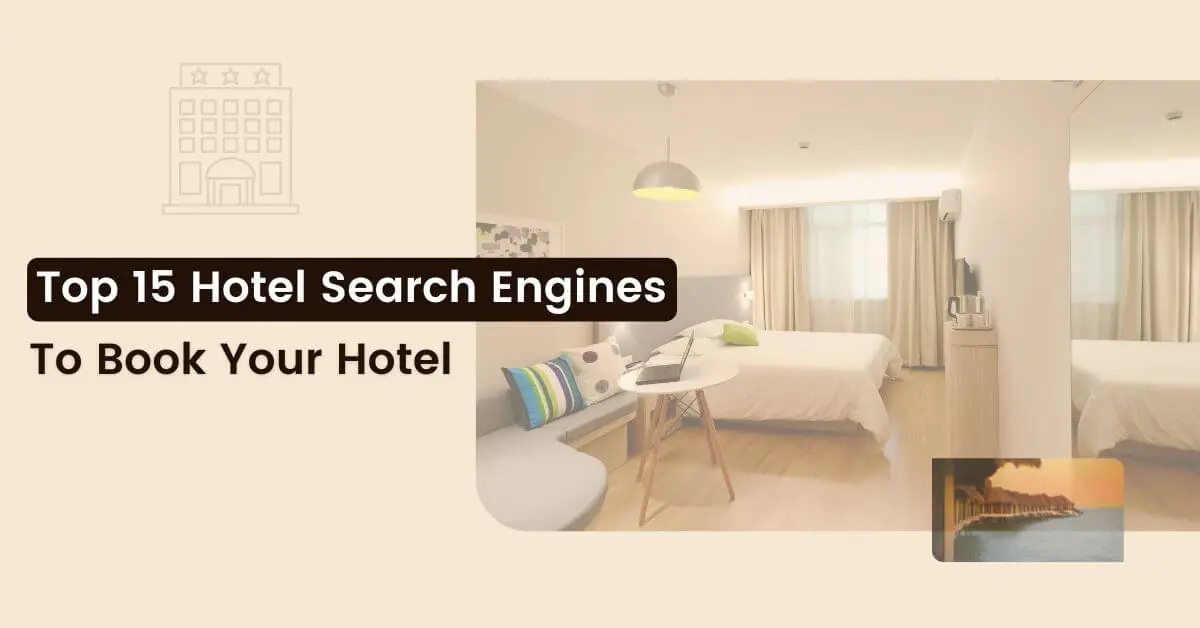 How to Find Hotels with Search Engines Based on Reviews: Best Tips