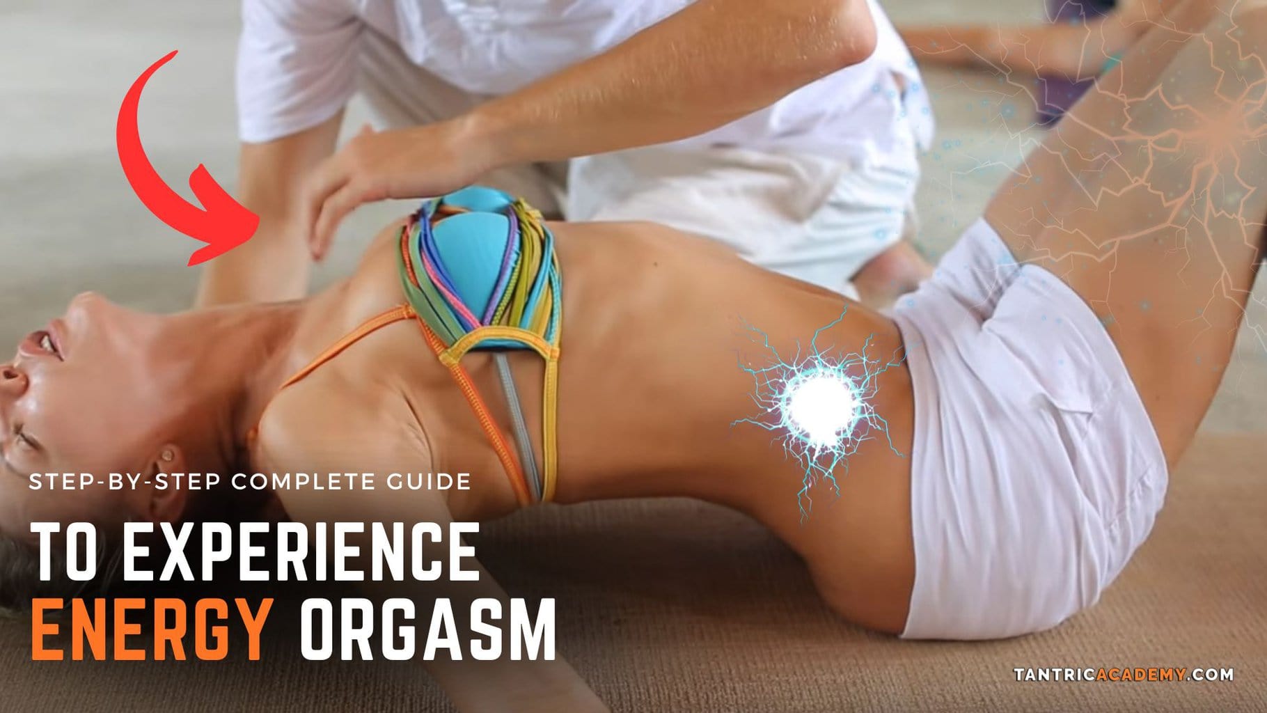 Energy Orgasm Techniques: Easy Guide for Beginners and Beyond.