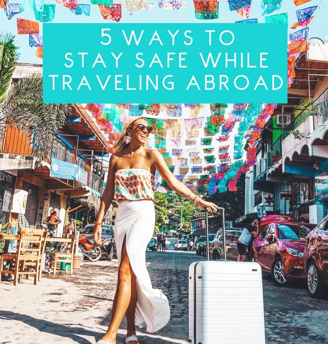 Foreign Country Safety Tips: Easy Ways for Staying Safe, Protecting yourself.