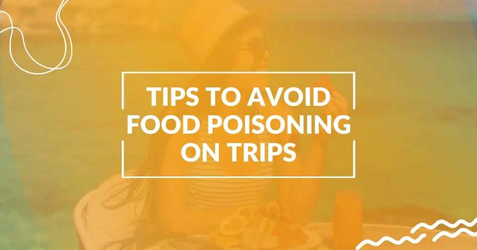 Want a worry-free trip? Here is how to avoid food poisoning while traveling abroad effectively.