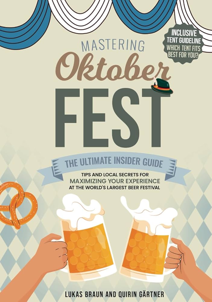 Whats the secret to experiencing the best of Oktoberfest in Germany? Insider tips for an unforgettable festival time.