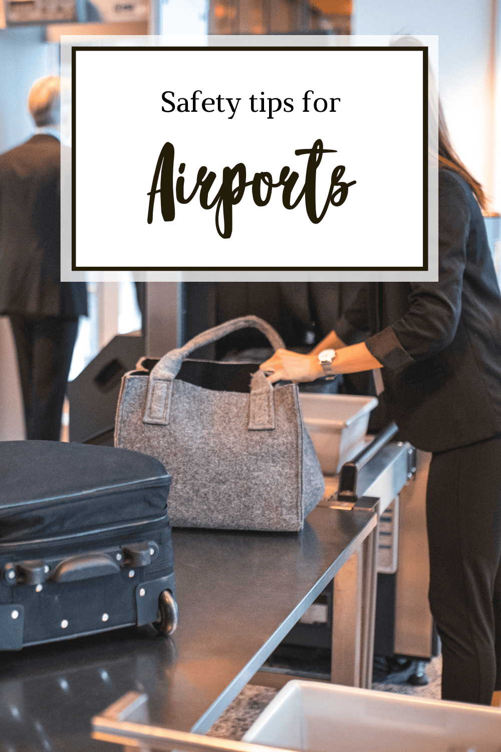 Wondering how to stay safe while using airport security? (Follow these easy steps for peace of mind)
