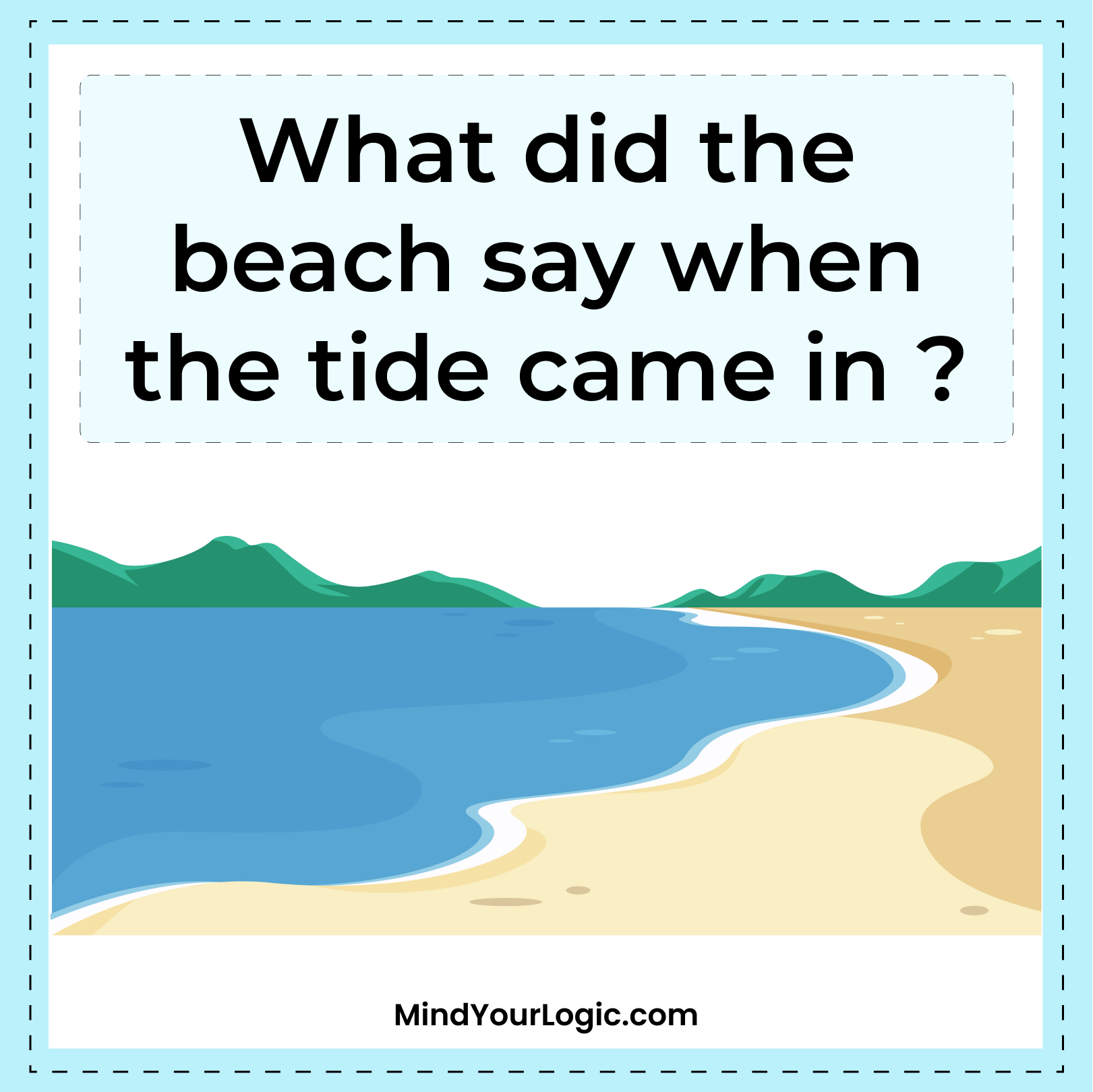 What did the beach say when the tide came in? Here are the best kid-friendly answers kids will love!