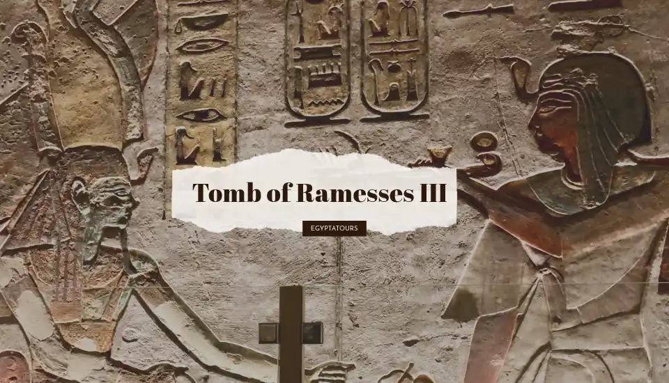 The mossoleum of ramessese 111: Your simple guide to exploring this incredible piece of ancient Egypt.