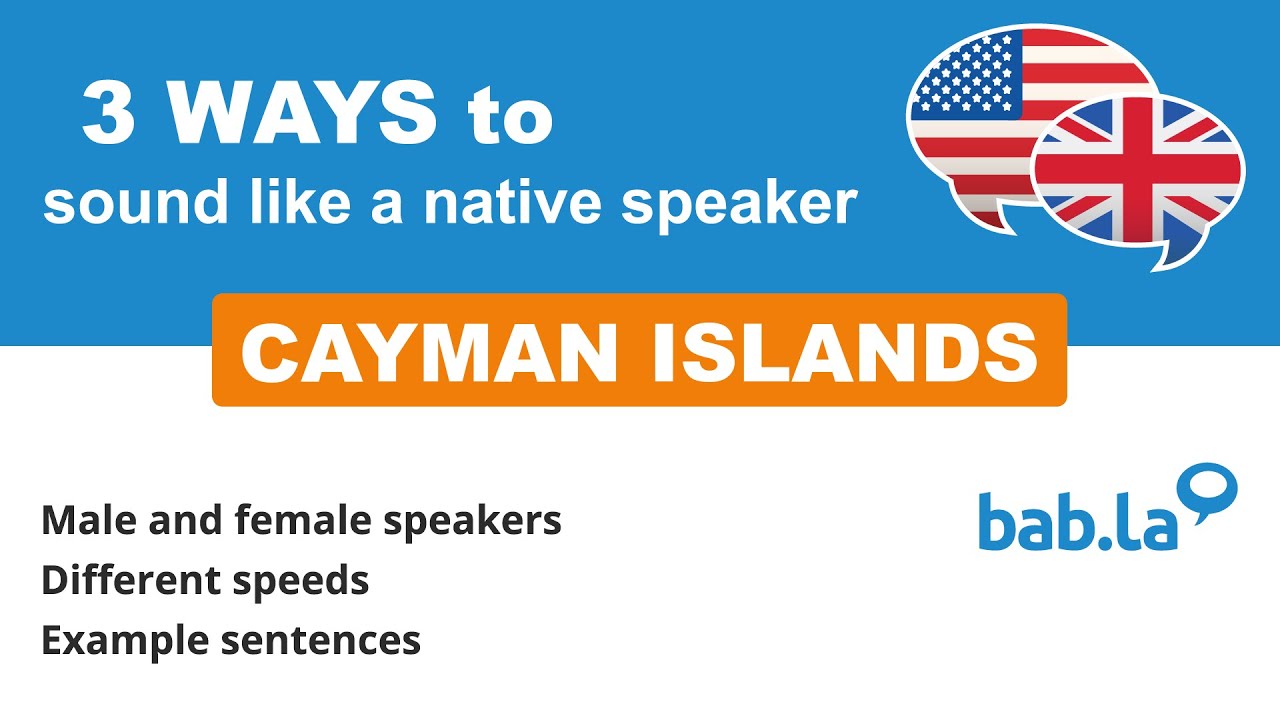 Where can I find Cayman language examples? Listen to how locals speak in the Cayman Islands.