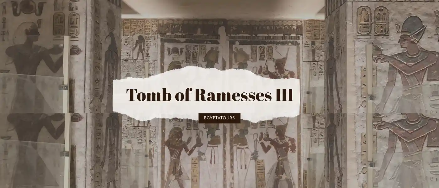 The mossoleum of ramessese 111: Your simple guide to exploring this incredible piece of ancient Egypt.
