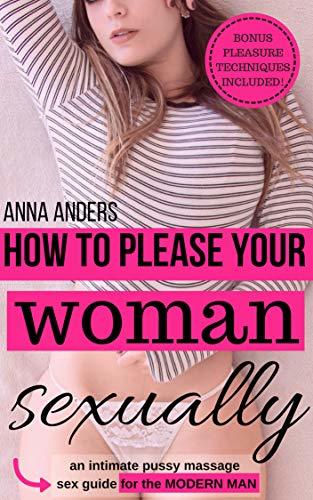 Want to learn how to please a woman sexually? Try these easy tips for amazing intimacy.