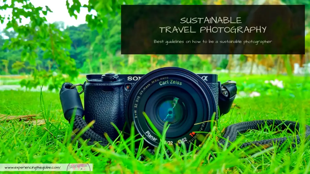 Need tips for Sustainable travel photography? Here are easy ways to take beautiful, planet-friendly photos.
