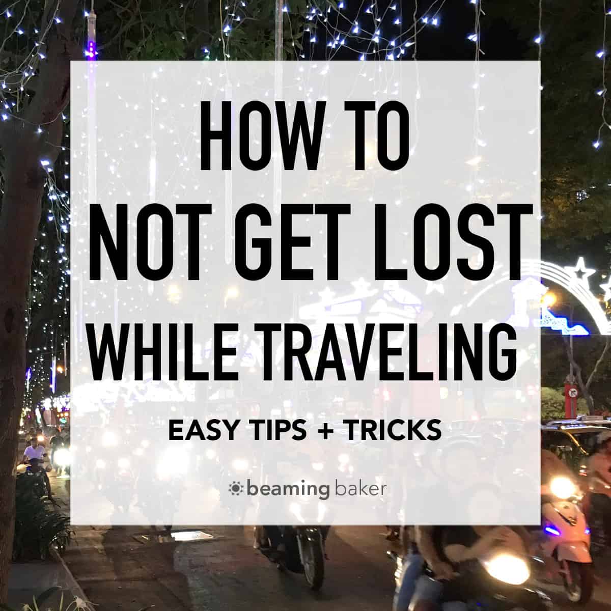 Traveling Internationally? Here's How to Avoid Getting Lost Easily