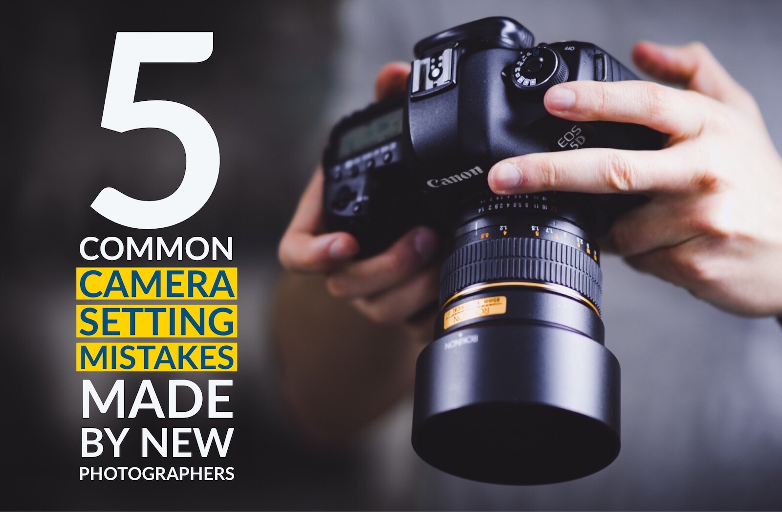 Camera Stuff Explained Tips: Top 5 Mistakes People Make