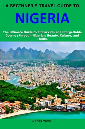 Planning your list of things to do in Nigeria (Your simple guide for an unforgettable journey there)