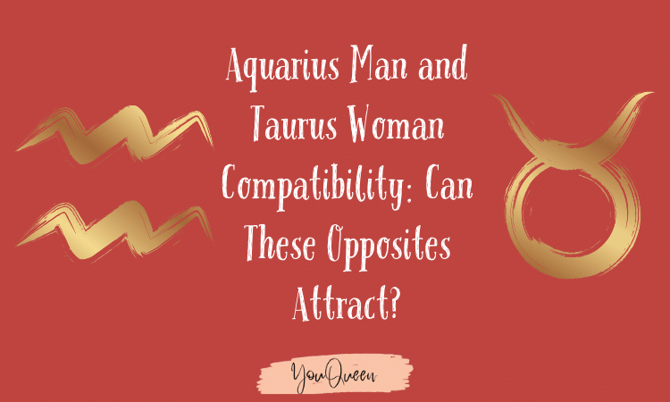 Aquarius Man Taurus Woman Love Tested? See How Strong Your Connection Is