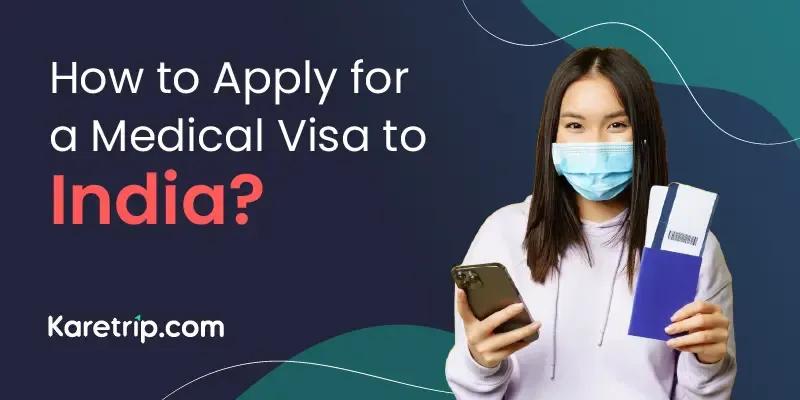 How to apply for a visa for medical tourism in India Learn simple steps here