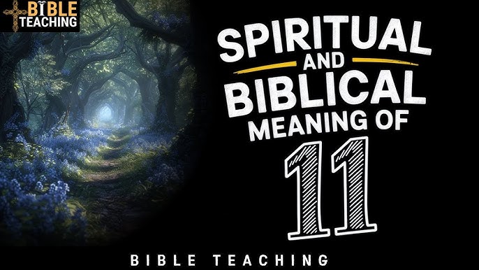 Number 11 Meaning in Bible - Powerful Signs You Should Know!