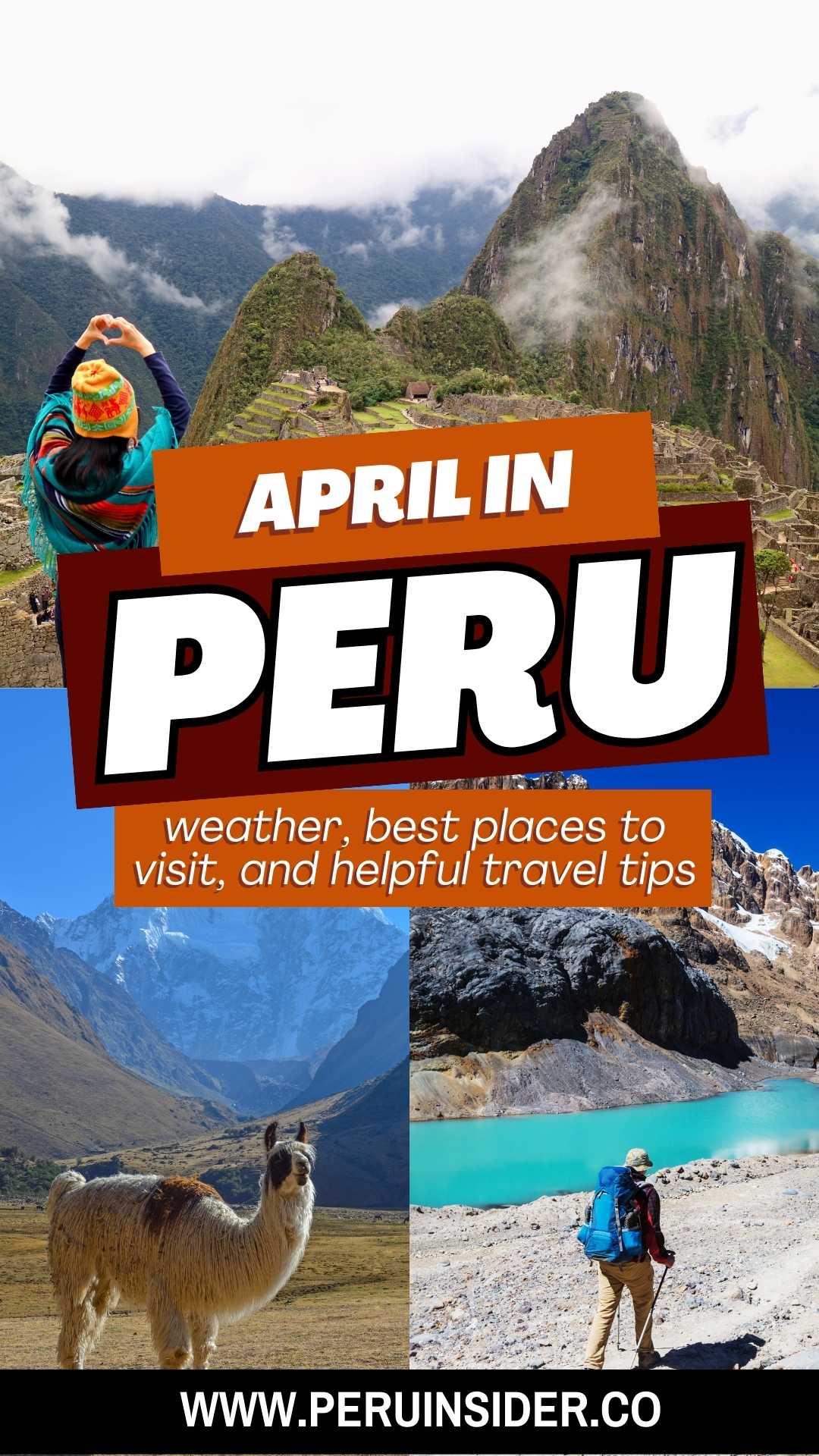Peru Holidays in April - Weather Tips & 5 Amazing Places You Must Visit!