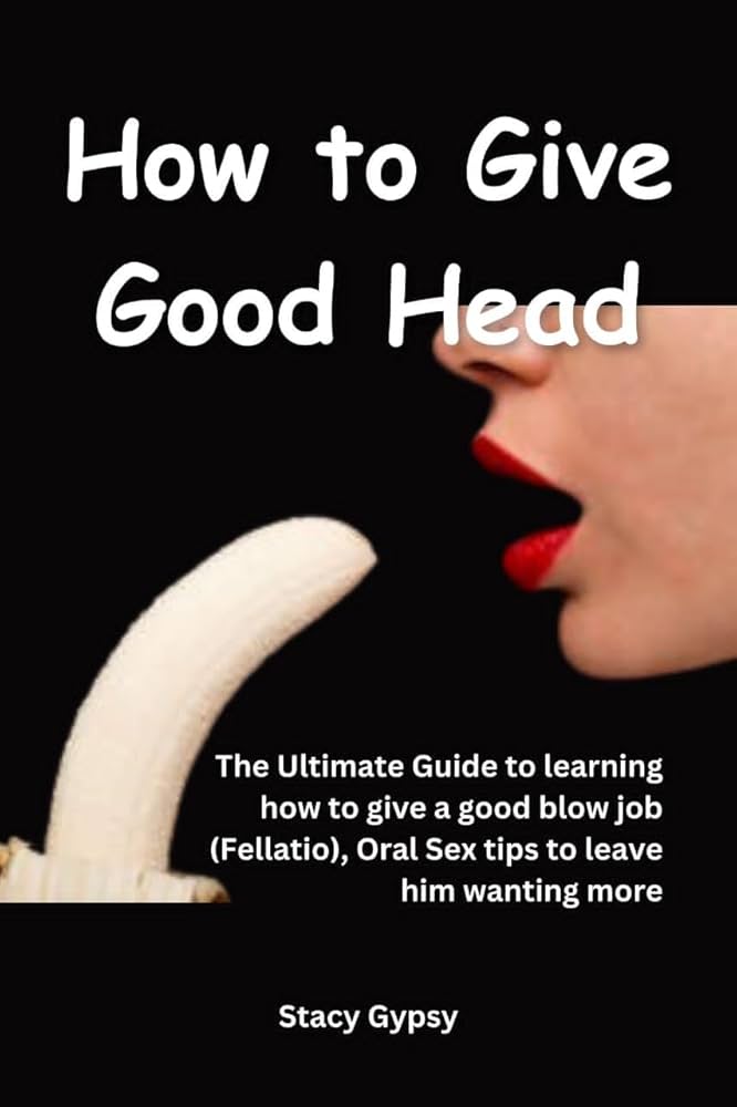 How to Give Head to a Woman: The Complete Guide for Beginners